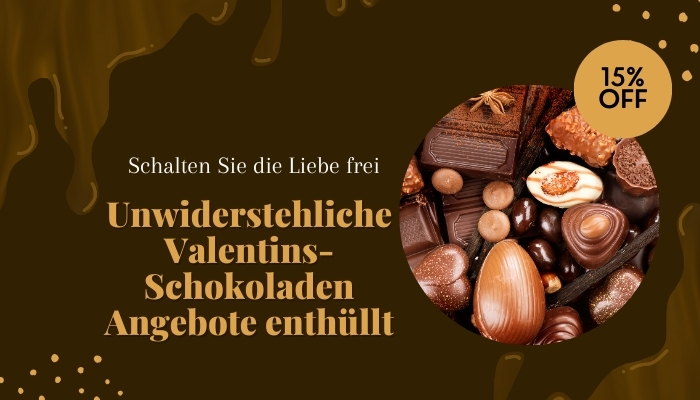 Schalten Sie die Liebe frei: Unwiderstehliche Valentins-Schokoladen Angebote enthüllt!