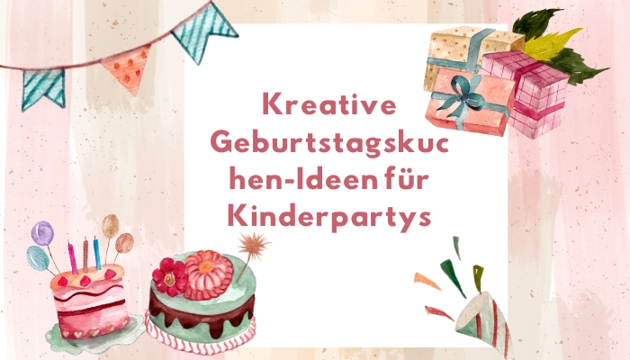 Kreative Geburtstagskuchen-Ideen für Kinderpartys