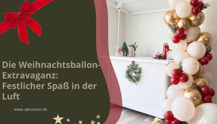 Die Weihnachtsballon-Extravaganz: Festlicher Spaß in der Luft