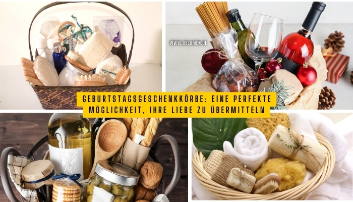 Geburtstagsgeschenkkörbe: Eine perfekte Möglichkeit, Ihre Liebe zu übermitteln