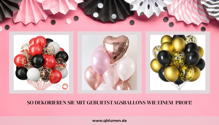 So dekorieren Sie mit Geburtstagsballons wie einem Profi!